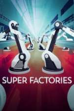 Watch Super Factories Gomovies