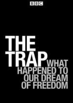 Watch The Trap: What Happened to Our Dream of Freedom Gomovies