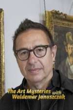 Watch The Art Mysteries with Waldemar Januszczak Gomovies