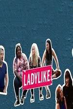 Watch Ladylike Gomovies