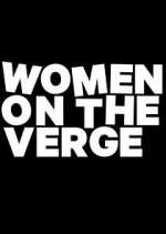 Watch Women on the Verge Gomovies