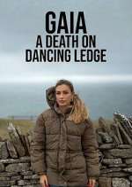 Watch Gaia: A Death on Dancing Ledge Gomovies