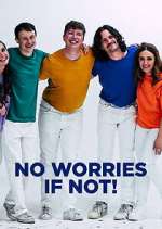 Watch No Worries If Not! Gomovies