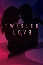 Watch Twisted Love Gomovies