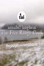 Watch Annabel Langbein The Free Range Cook: Through the Seasons Gomovies