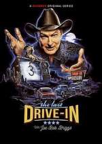 Watch The Last Drive-In with Joe Bob Briggs Gomovies