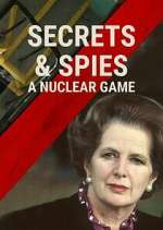Watch Secrets & Spies: A Nuclear Game Gomovies