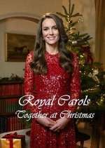 Watch Royal Carols: Together at Christmas Gomovies