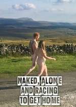 Watch Naked, Alone and Racing to Get Home Gomovies