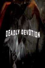 Watch Deadly Devotion Gomovies