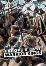 Watch Europe's Last Warrior Kings Gomovies