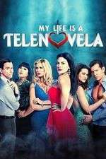Watch My Life Is a Telenovela Gomovies
