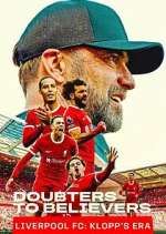 Watch Doubters to Believers Liverpool FC: Klopp\'s Era Gomovies