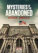 Watch Mysteries of the Abandoned: Hidden America Gomovies