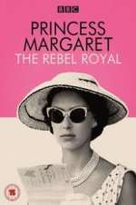 Watch Princess Margaret: The Rebel Royal Gomovies