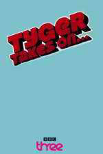 Watch Tyger Takes On... Gomovies