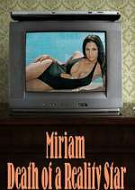 Watch Miriam: Death of a Reality Star Gomovies