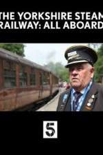Watch The Yorkshire Steam Railway: All Aboard Gomovies