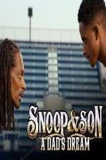 Watch Snoop & Son: A Dad's Dream Gomovies