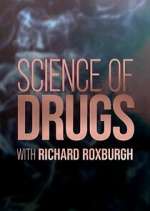 Watch Science of Drugs with Richard Roxburgh Gomovies