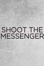 Watch Shoot the Messenger Gomovies