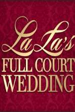 Watch La La's Full Court Wedding Gomovies