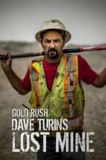 Watch Gold Rush: Dave Turin\'s Lost Mine Gomovies