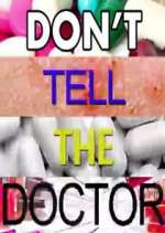 Watch Don't Tell the Doctor Gomovies