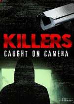 Watch Killers: Caught on Camera Gomovies
