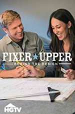 Watch Fixer Upper: Behind the Design Gomovies