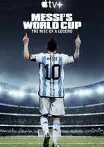 Watch Messi's World Cup: The Rise of a Legend Gomovies