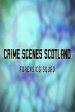Watch Crime Scenes Scotland: Forensics Squad Gomovies