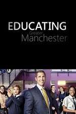 Watch Educating Greater Manchester Gomovies