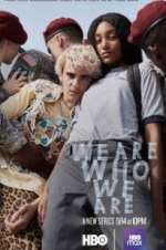 Watch We Are Who We Are Gomovies