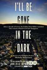 Watch I'll Be Gone in the Dark Gomovies