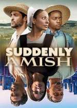 Watch Suddenly Amish Gomovies