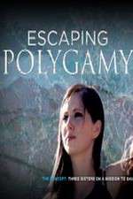 Watch Escaping Polygamy Gomovies