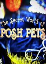 Watch The Secret World of Posh Pets Gomovies