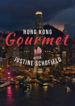 Watch Hong Kong Gourmet With Justine Schofield Gomovies