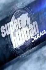 Watch Superhuman Science Gomovies