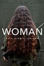 Watch WOMAN with Gloria Steinem Gomovies