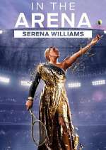 Watch In the Arena: Serena Williams Gomovies