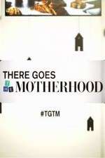 Watch There Goes the Motherhood Gomovies