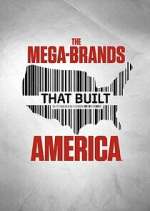 Watch The Mega-Brands That Built America Gomovies