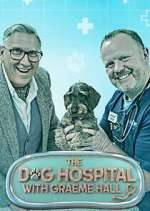 Watch The Dog Hospital with Graeme Hall Gomovies