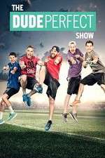 Watch The Dude Perfect Show Gomovies