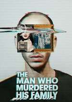 Watch The Man Who Murdered His Family Gomovies