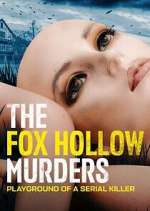 Watch The Fox Hollow Murders: Playground of a Serial Killer Gomovies