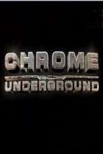 Watch Chrome Underground Gomovies