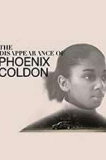 Watch The Disappearance of Phoenix Coldon Gomovies